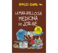 La Maravillosa Medicina De Jorge - Dahl, Roald Dahl, Roald (Auteur)