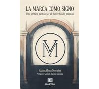 La marca como signo: una crítica semiótica al derecho de marcas