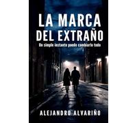 La Marca del Extraño: Thriller psicológico que combina suspense y terror