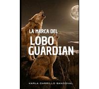 La Marca del Lobo Guardián: Transformación de Amor