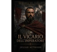 LA MARCA DEL SANGUE - IL VICARIO DELL’IMPERATORE