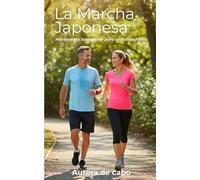 La Marcha Japonesa: Movimiento Inteligente para una Vida Plena