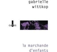 La marchande d'enfants Gabrielle Wittkop (Auteur), Nikola Delescluse (Préface)