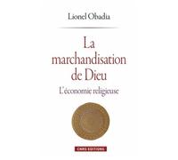 La Marchandisation De Dieu - L'économie Religieuse