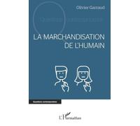 Olivier Garraud – La marchandisation de l'humain – Essai – Broché
