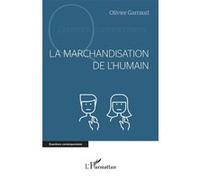 Olivier Garraud – La marchandisation de l'humain – Essai – Broché
