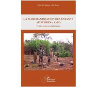 La marchandisation des enfants au Burkina Faso: Trafic, traite et exploitation