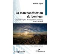 La marchandisation du bonheur – Pseudo-thérapies, développement personnel, dérives sectaires