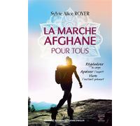 La marche afghane pour tous - Sylvie Alice Royer - Thierry Souccar Eds - broché - Guide