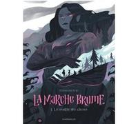 Stéphane Fert – La Marche Brume – Tome 1 : Le Souffle des choses – Bande dessinée cartonnée