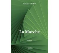 La Marche - Caroline Pavesi - Baudelaire - broché - Roman