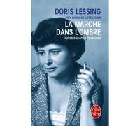 La Marche dans l'ombre Autobiographie 1949- 1962 - Doris Lessing - Lgf - Poche - Biographie