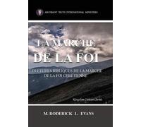La Marche de la Foi: Les Études Bibliques sur la Marche de la Foi Chrétienne