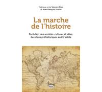 La marche de l'Histoire - Evolution des sociétés, cultures et idées, des clans préhistoriques au 21e siècle - Jean-François Dortier - Sciences Humaines Eds - broché - Essai