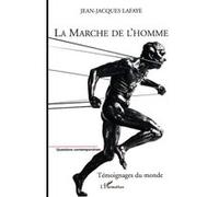 La marche de l'homme Jean-Jacques Lafaye (Auteur)