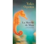 Yoko Ogawa – La Marche de Mina – Roman – Broché – Trad. Rose‑Marie Makino‑Fayolle – Actes Sud