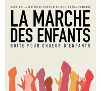 La Marche des Enfants (Suite pour Chœur d Enfants)