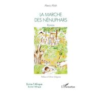 Alexis Allah – La marche des nénuphars – Roman – Préface Olivia Grégoire – Broché