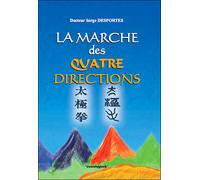 La marché des quatre directions - Serge Desportes - Cosmogone Eds Du - broché - Guide