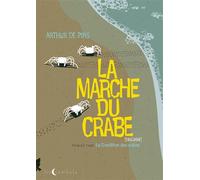 Arthur De Pins – La Marche du crabe, Tome 1 : La Condition des crabes – Cartonné