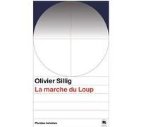 La marche du loup Olivier Sillig (Auteur)