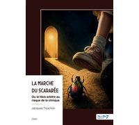 La marche du scarabée Ou le libre arbitre au risque de la clinique - Jacques Touchon - Nombre 7 - broché - Essai