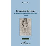 La Marche Du Temps - Ethnographie D'un Parcours Adolescent
