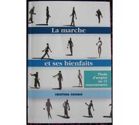La Marche Et Ses Bienfaits - Mode D'emploi En 12 Mouvements