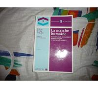 La Marche humaine: Kinésiologie dynamique, biomécanique et pathomécanique