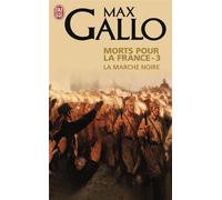 La marche noire Morts pour la France Tome 3 - Max Gallo - J'ai Lu - Poche - Roman
