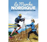 La marche nordique: Bien-être santé performance