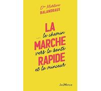 La Marche rapide...: Le chemin vers la santé et la minceur