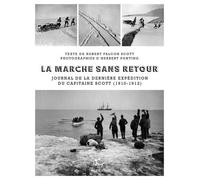 La Marche sans retour - Journal de la dernière expédition du capitaine Scott (1910-1912) - Robert Falcon Scott - Paulsen Eds - relié - Récit