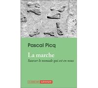 La marche Sauver le nomade qui est en nous - Pascal Picq - Autrement - broché - Etude