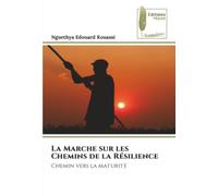 La Marche sur les Chemins de la Résilience: Chemin vers la maturité