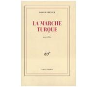 La Marche turque - Roger Grenier - Gallimard - broché - Livre