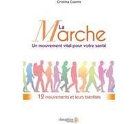 La marche, un mouvement vital pour votre santé Cristina Cuomo (Auteur)