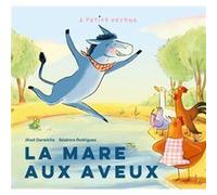 La Mare aux aveux Jihad Darwiche (Auteur), Béatrice Rodriguez (Illustration)