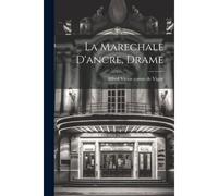 La Marechale D'ancre, Drame