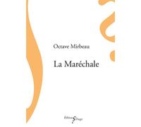 La Maréchale - Octave Mirbeau - Sillage - broché - Roman