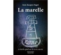 La marelle à cloche-pied sur la terre sacrée Jean-Jacques Sagot (Auteur)