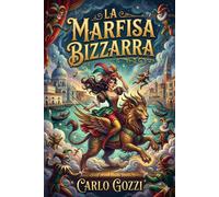 La Marfisa bizzarra - Carlo Gozzi - Classic Books Forever - ebook (ePub) - Livre