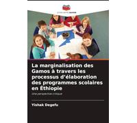 La marginalisation des Gamos à travers les processus d'élaboration des programmes scolaires en Éthiopie