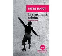 La marginalité urbaine Pierre Sansot (Auteur), Lidia Breda (Collection dirigée par), Olivier Mongin (Préface)