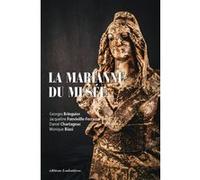 La Marianne du Musée Jacqueline Ferrasse (Auteur), Monique Biasi (Auteur), Georges Bringuier (Auteur), Daniel Chartagnac (Auteur)
