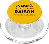 La mariée a Toujours Raison - Humour Mariage EVJF PopSockets PopGrip pour MagSafe