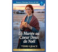 La Mariée au Cœur Doux de Noël: Romance Historique Western de Noël