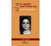 La mariée avait treize ans Une histoire marocaine - Nejma Beïda - L'harmattan - broché - Essai