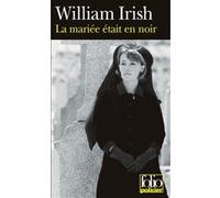 La mariée était en noir William Irish (Auteur), Edmond Michel-Tyl (Traduction)