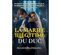 La mariée illégitime du duc: Un duc balafré. Une fille cachée. Un mariage de raison périlleux. Une romance Régence "slow-burn" et passionnée
